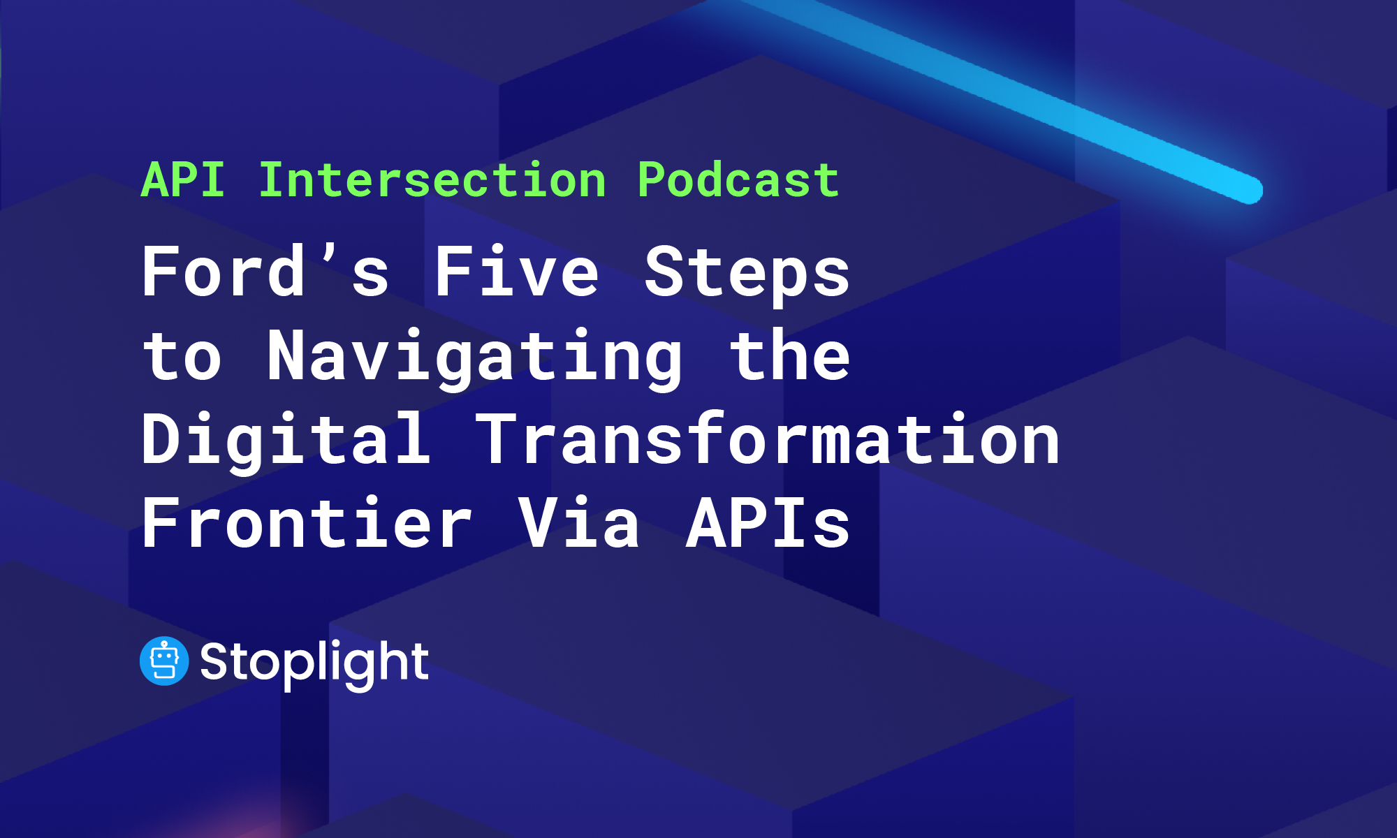 Ford’s 5 Steps to Navigating the Digital Transformation Frontier via APIs