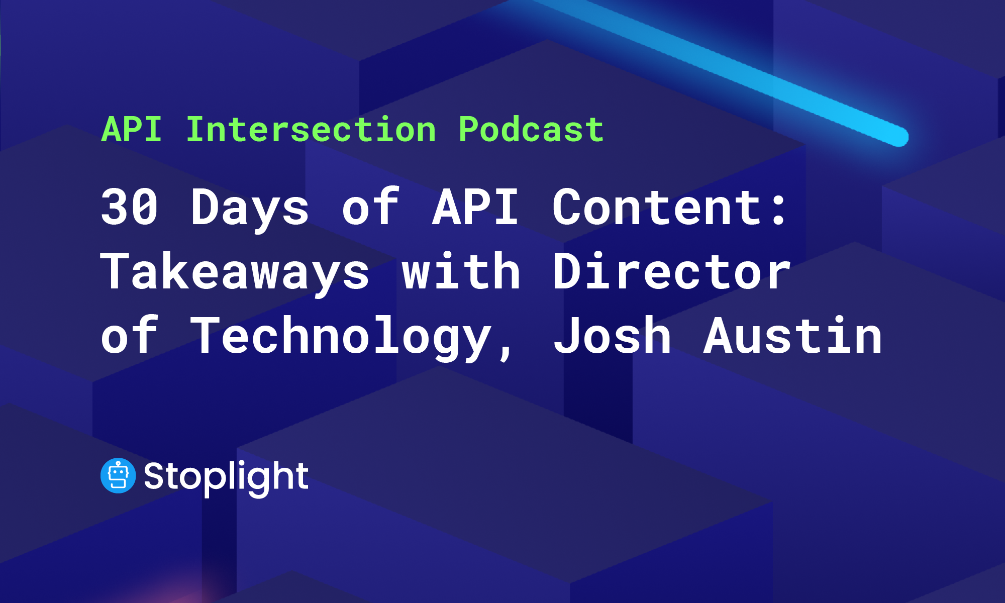 30 Days of API Content: Takeaways with Director of Technology, Josh Austin