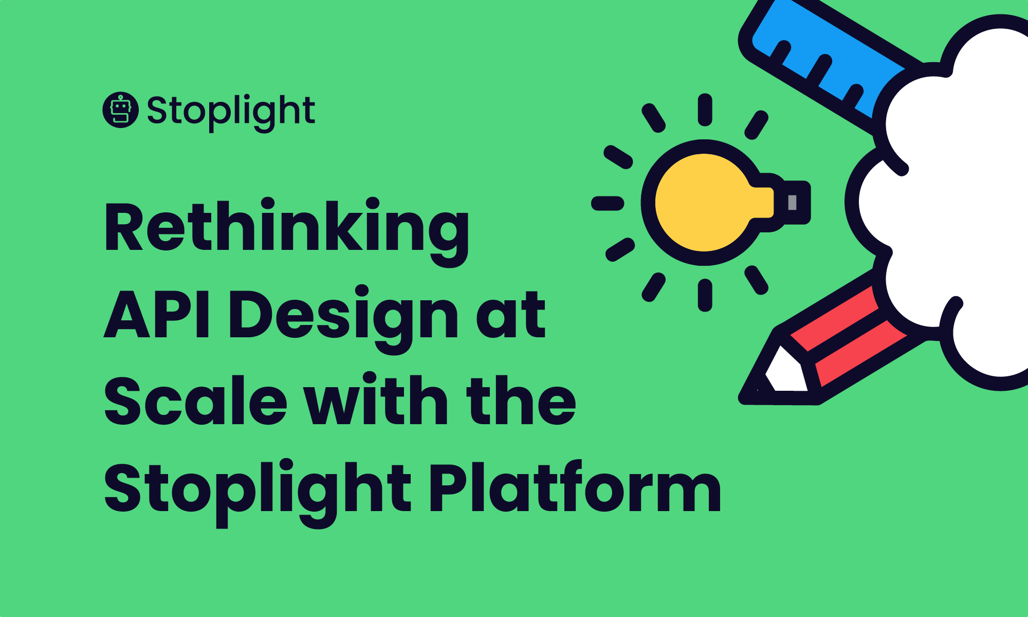 Rethinking API Design at Scale with the Stoplight Platform