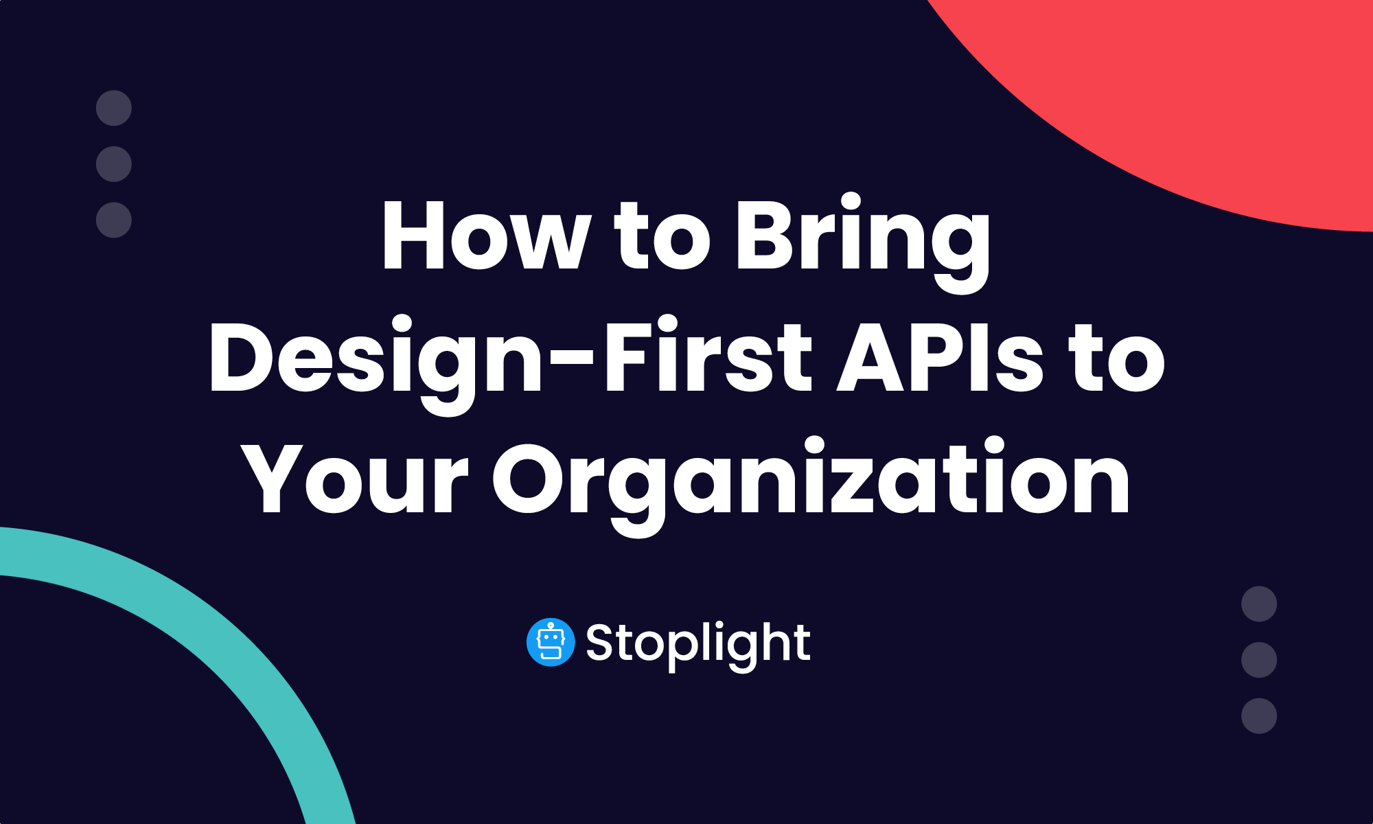 How to Bring Design-First APIs to Your Organization