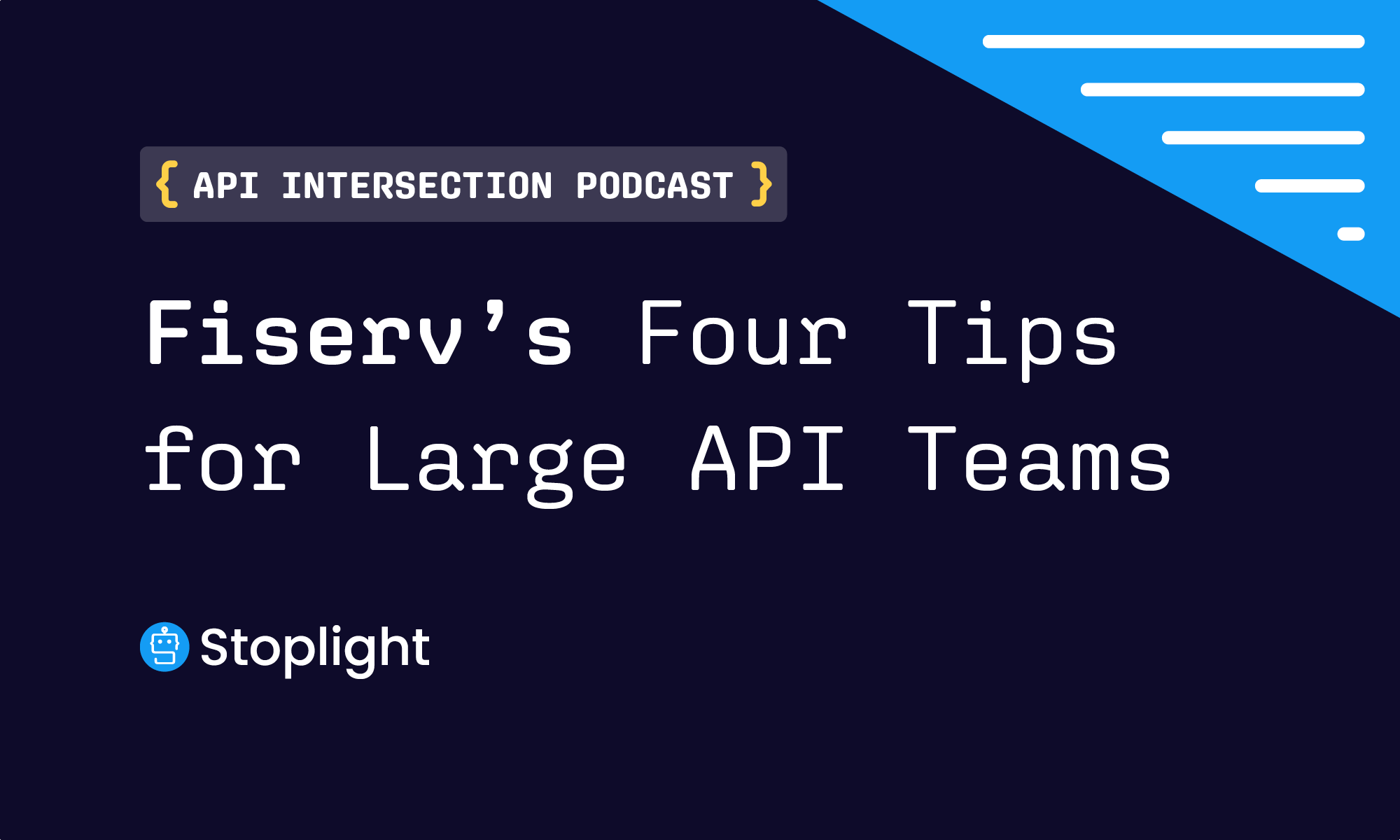 Fiserv’s Four Tips for Large API Teams