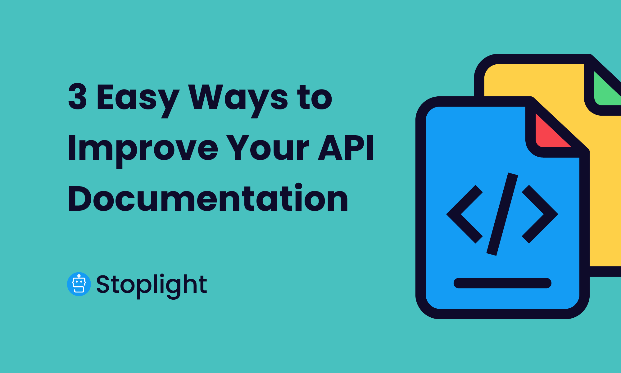 3 Easy Ways to Improve Your API Documentation