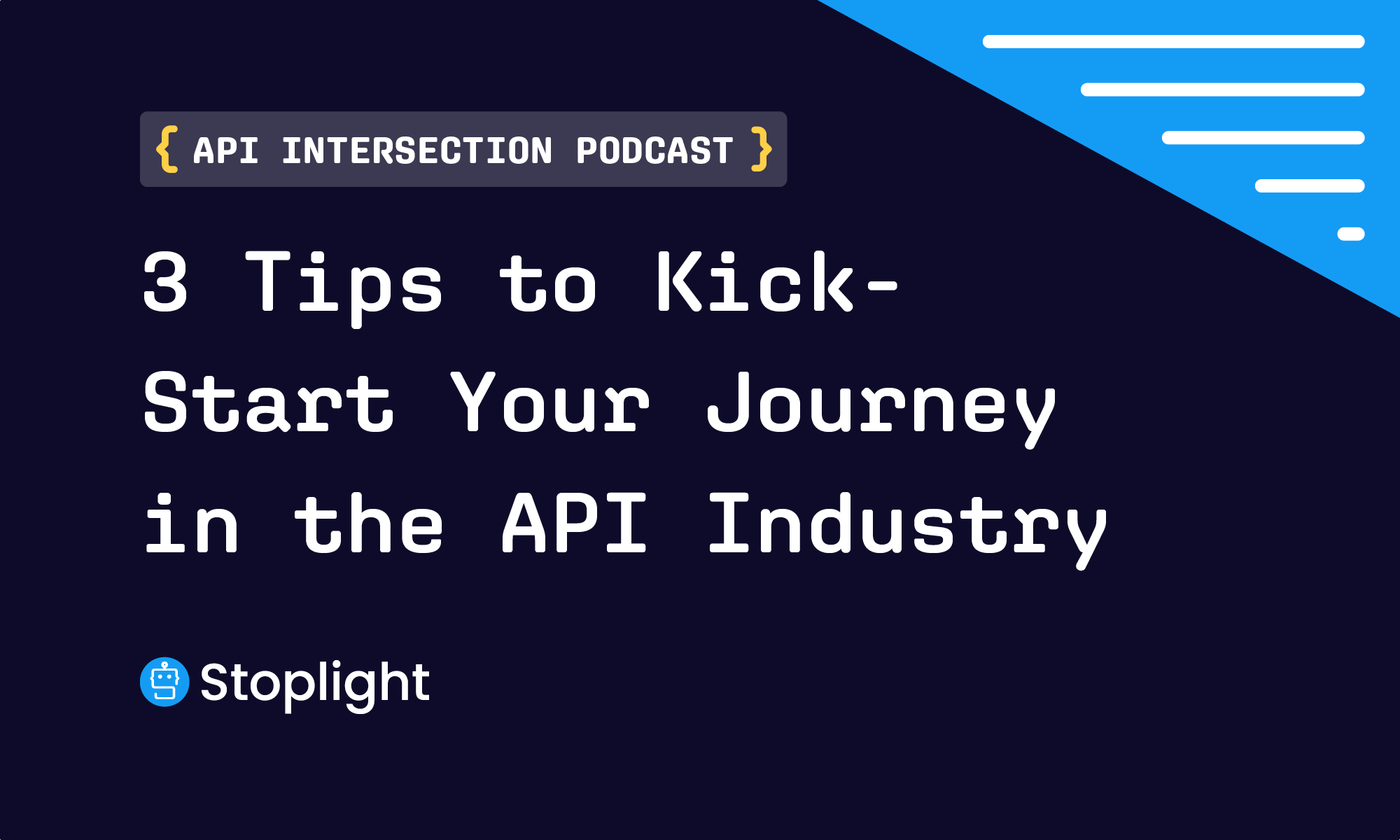 3 Tips to Kick-Start Your Journey in the API Industry