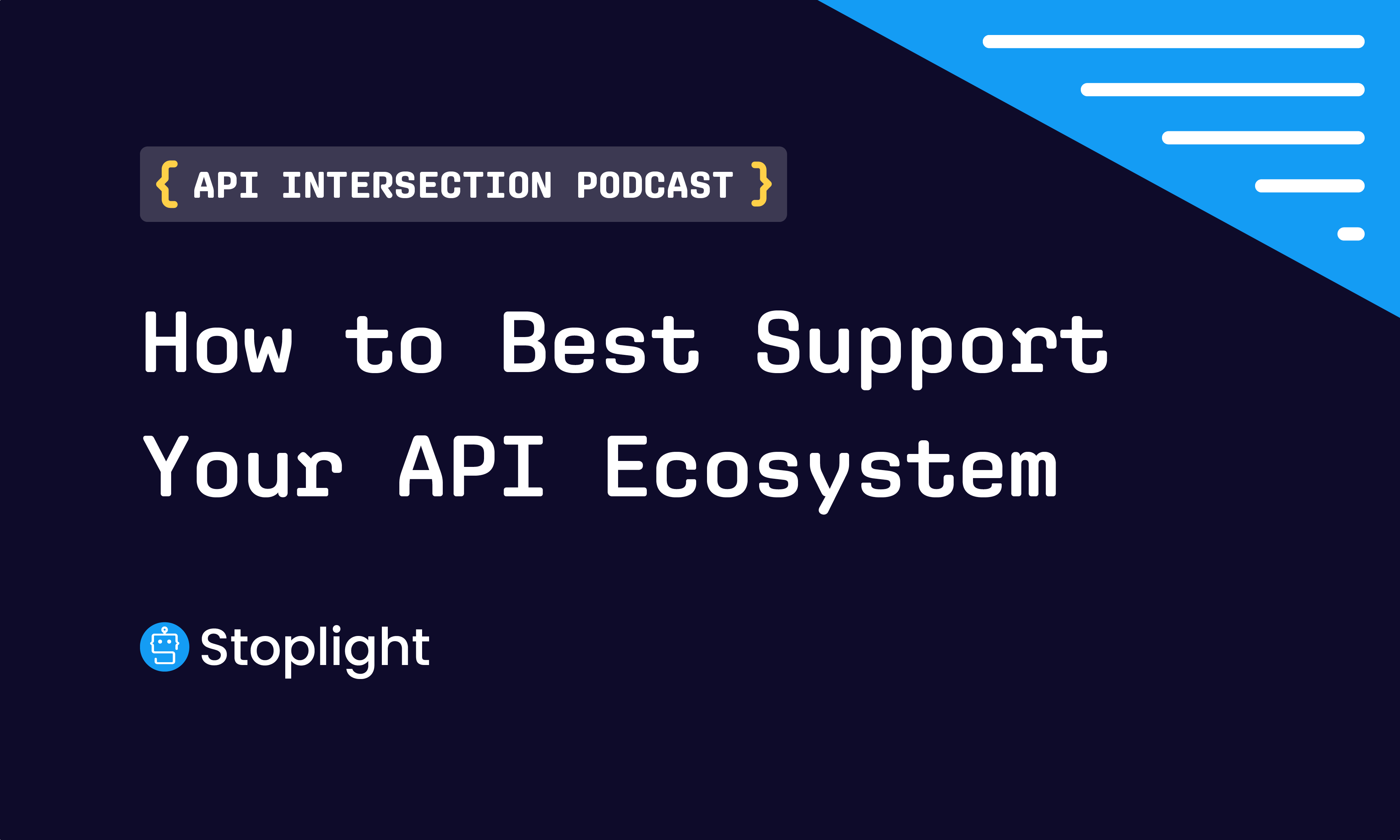 How to Best Support Your API Ecosystem