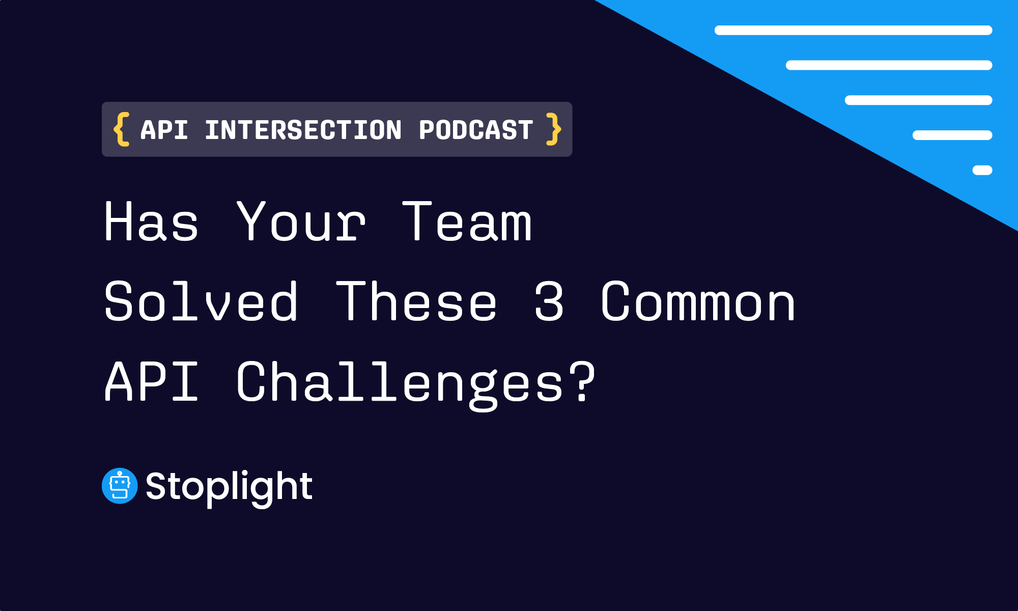 Has Your Team Solved These 3 Common API Challenges?