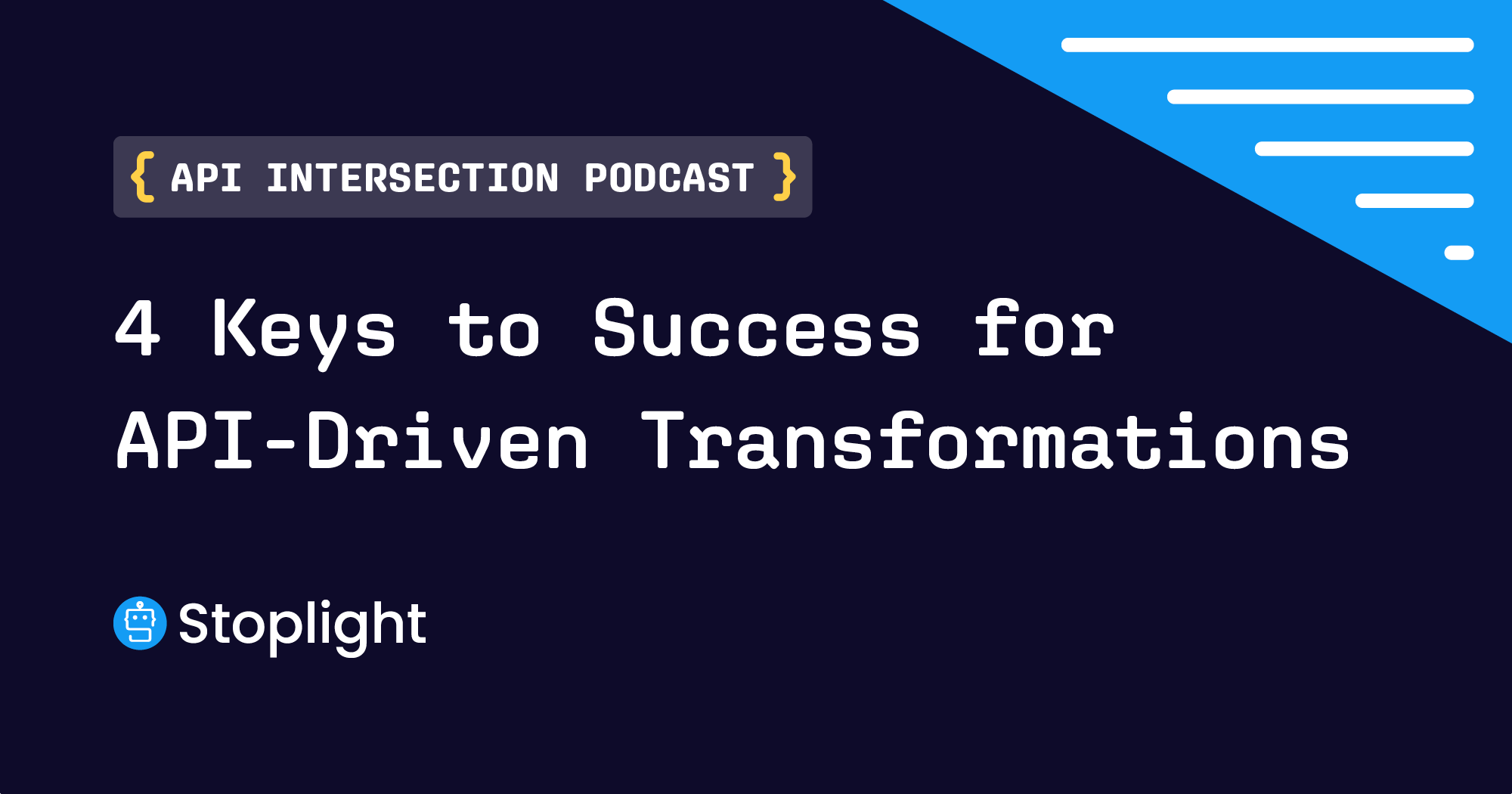 4 Keys to Success for API-Driven Transformations