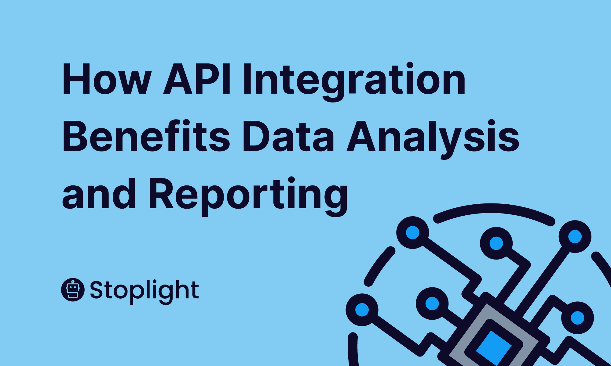 How API Integration Benefits Data Analysis and Reporting