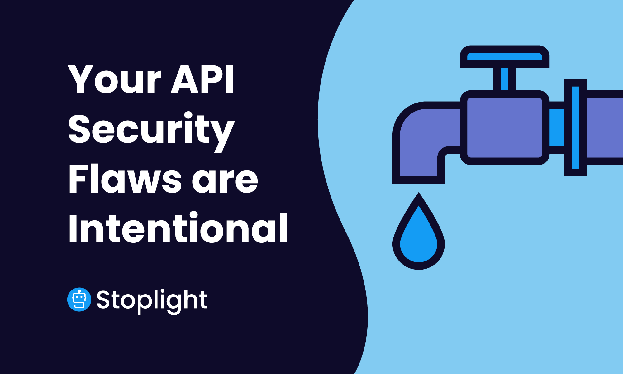 Your API Security Flaws are Intentional