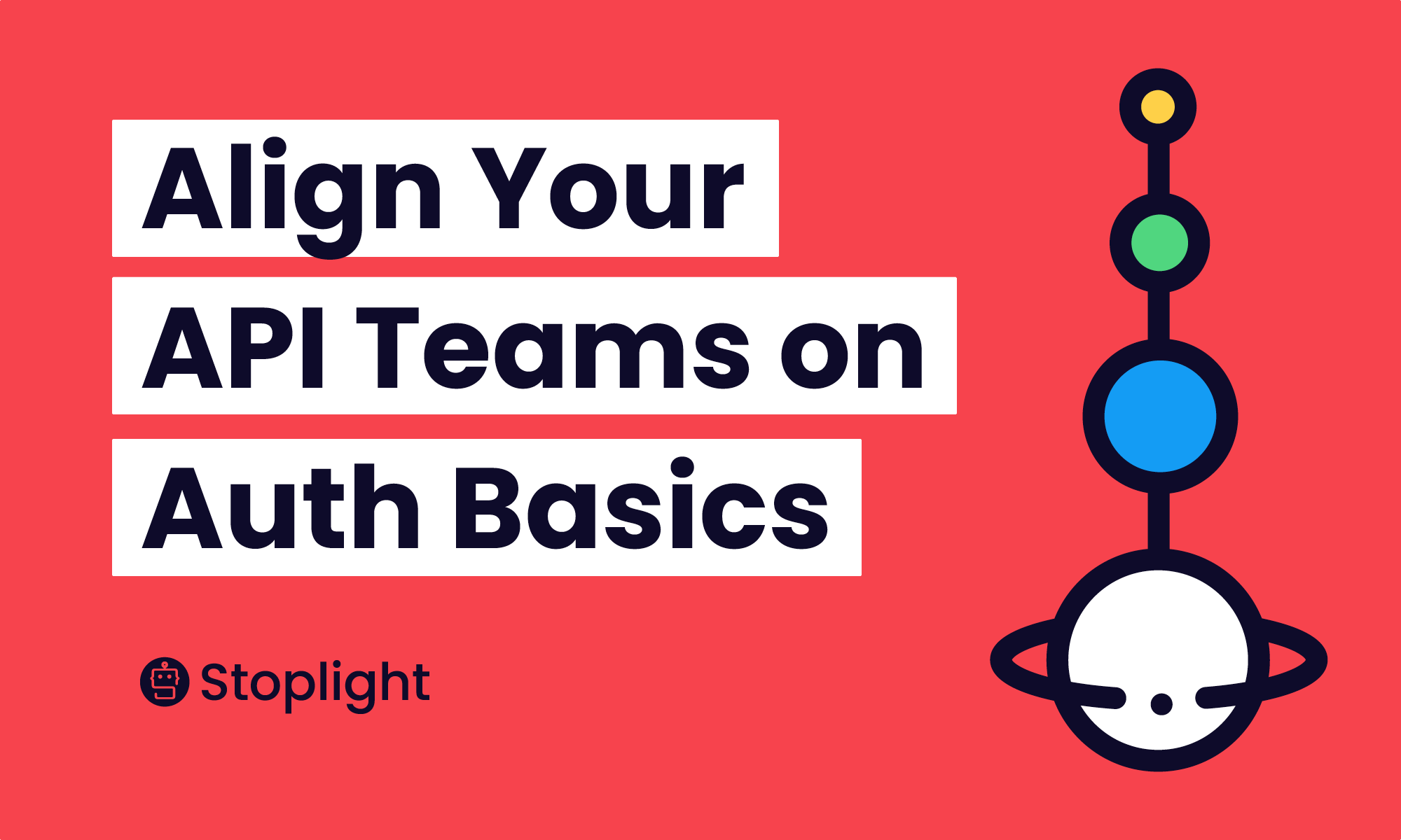 Align Your API Teams on Auth Basics