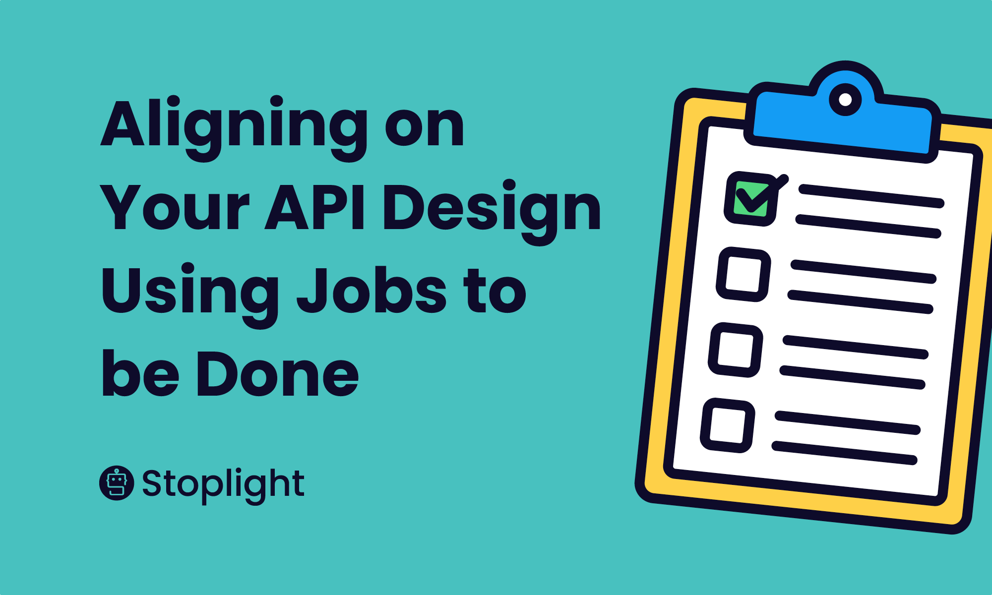 Aligning on Your API Design Using Jobs to Be Done
