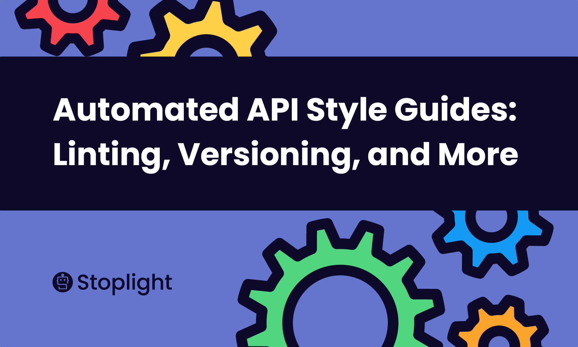Automated API Style Guides: Linting, Versioning, and More