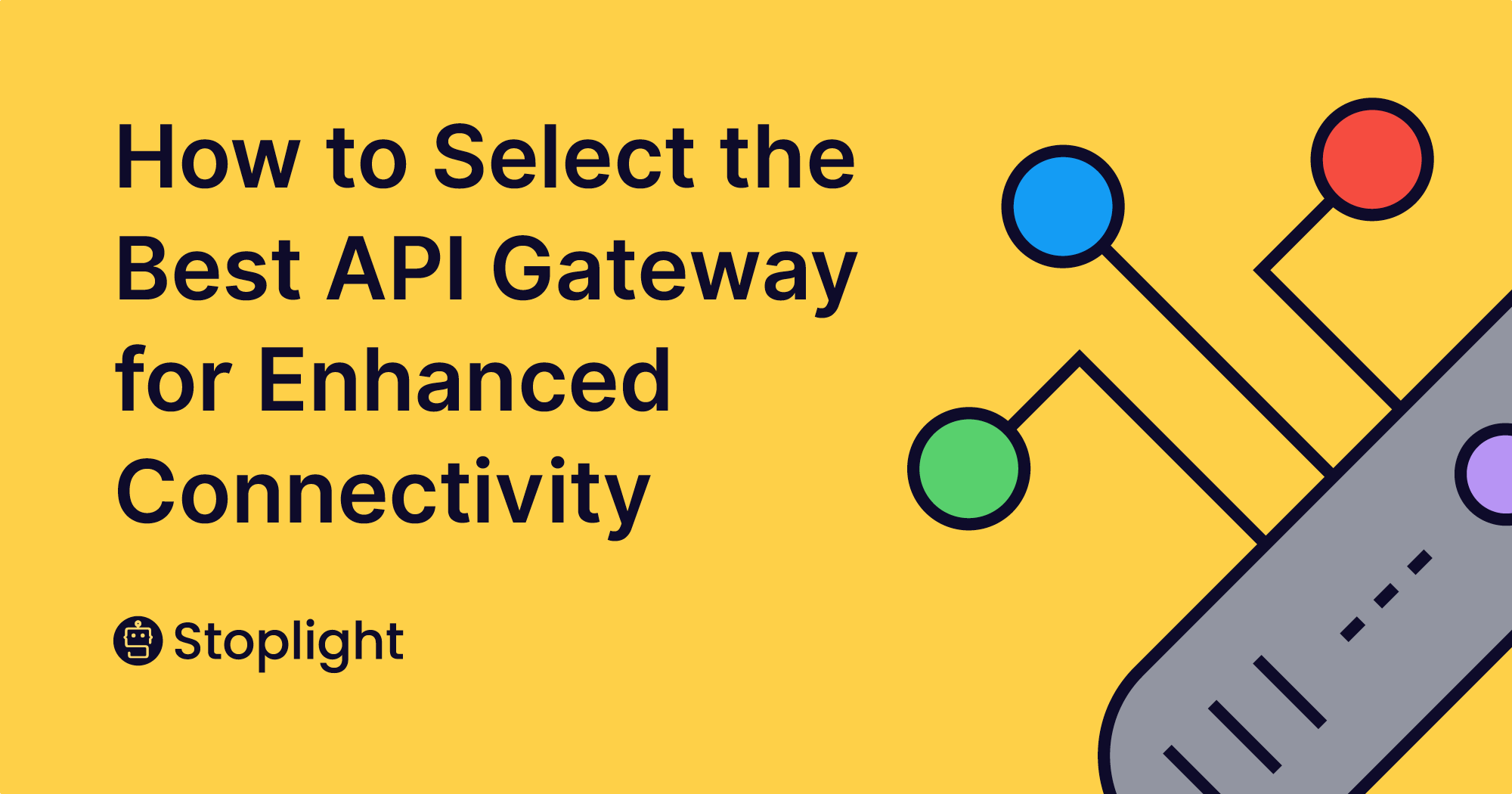 How to Select the Best API Gateway for Enhanced Connectivity
