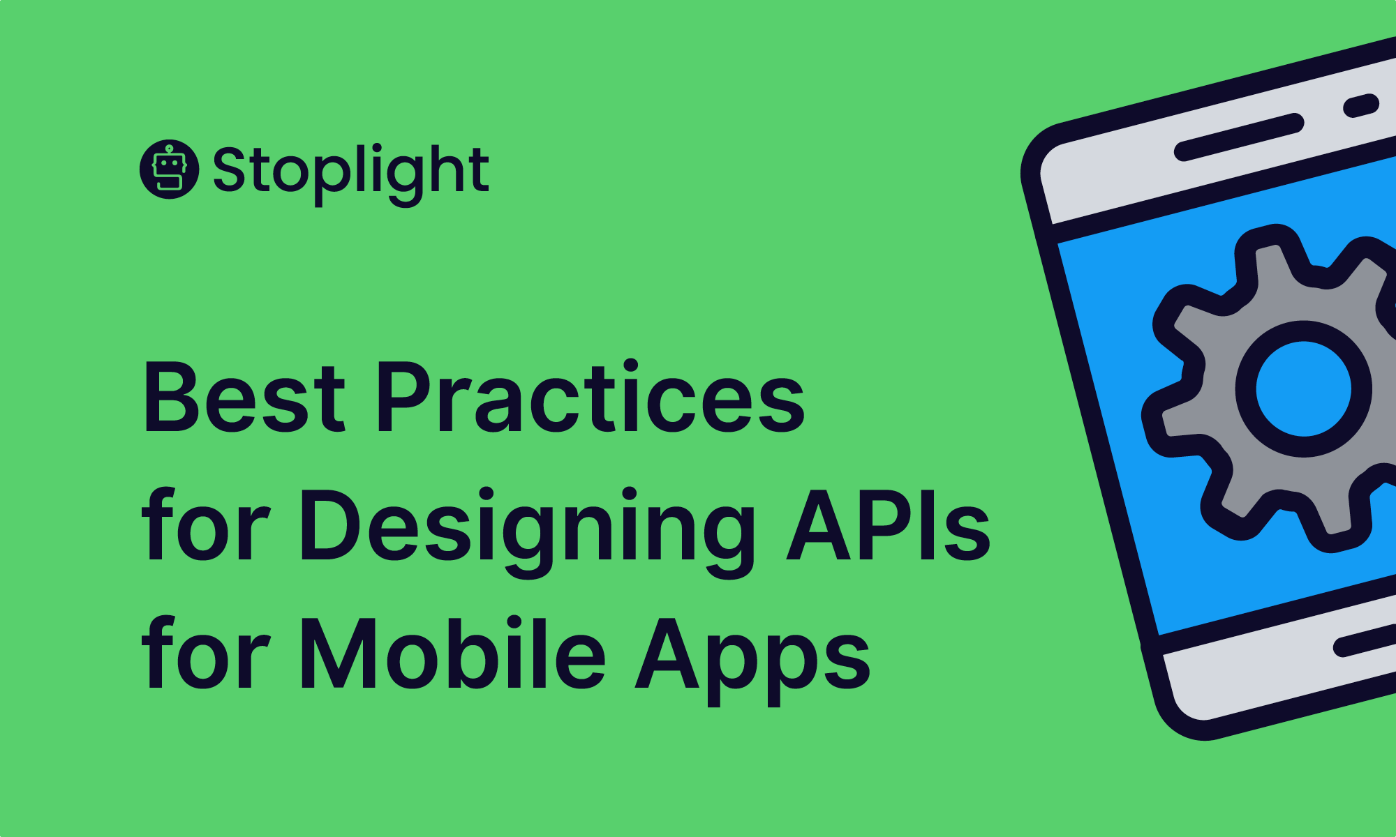 Best Practices for Designing APIs for Mobile Apps