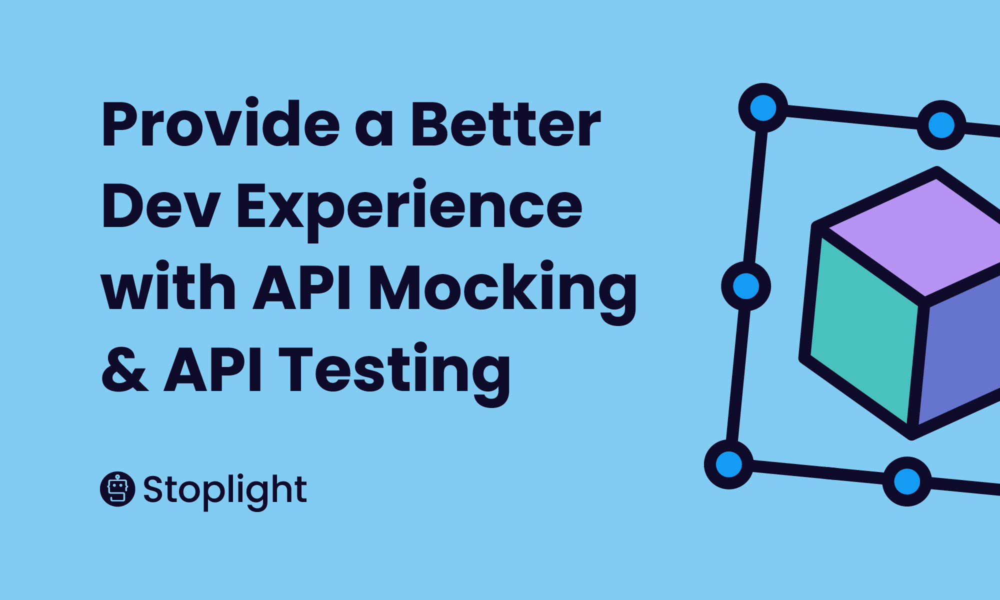 Better Developer Experience Includes API Mocking AND Testing