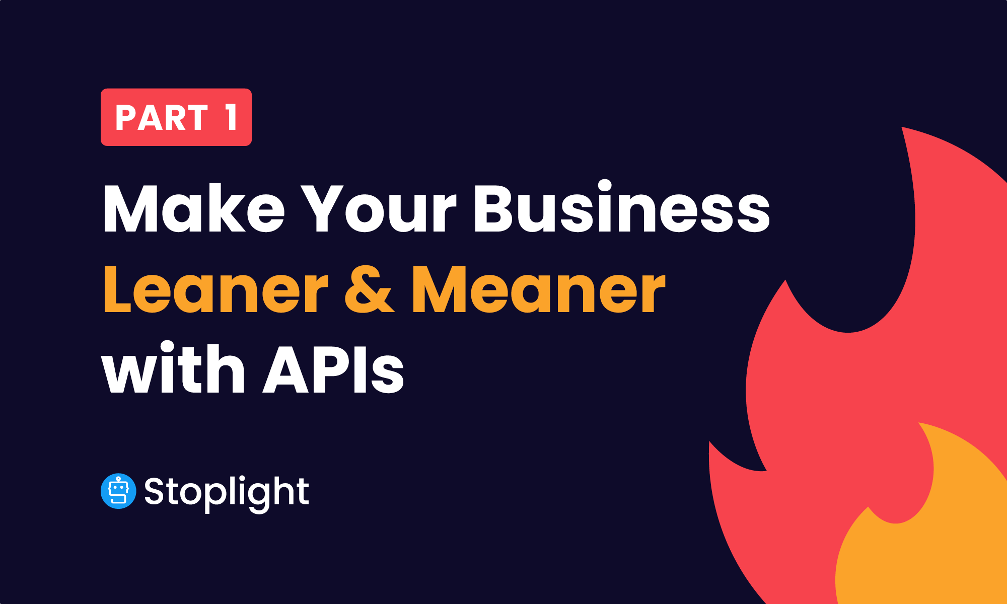 Make Your Business Leaner and Meaner with APIs: Part One