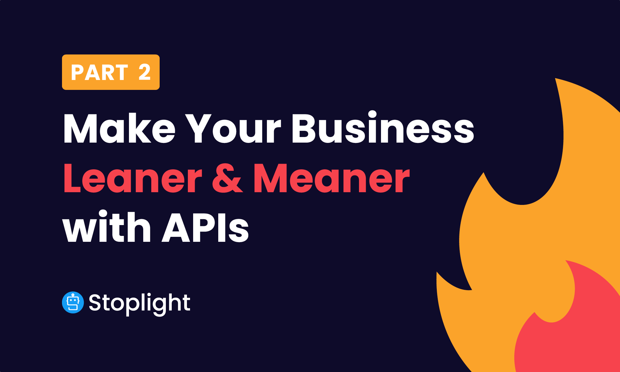 Make Your Business Leaner and Meaner with APIs: Part Two