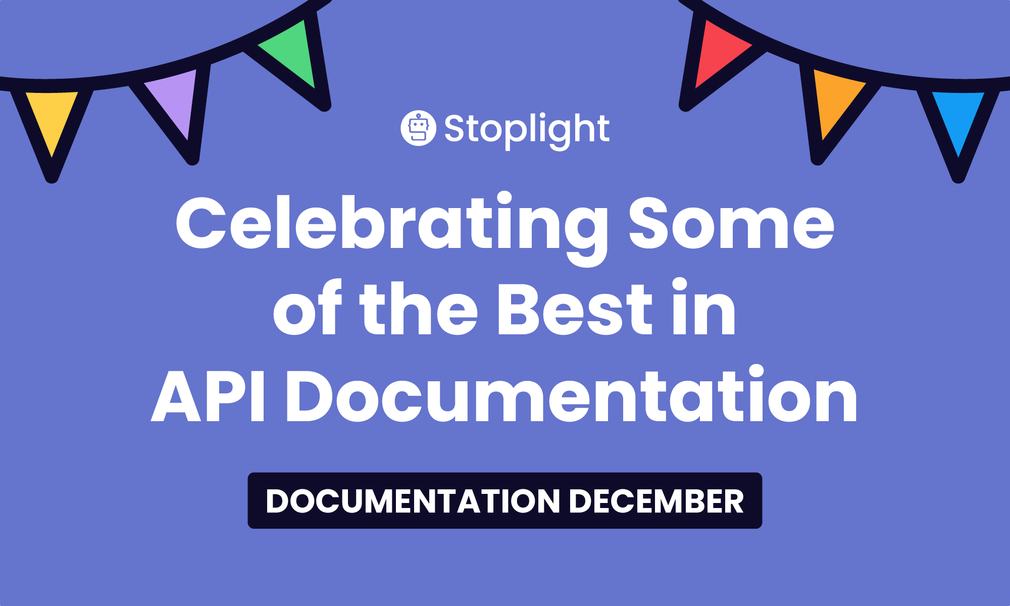 Documentation December: Celebrating Some of the Best in API Documentation