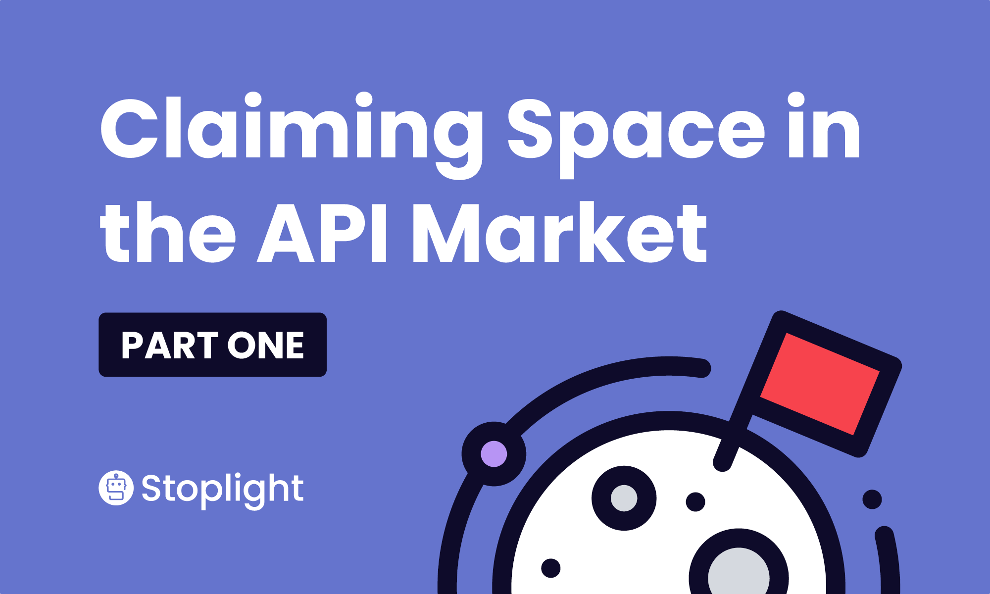 Claiming Space in the API Market, (Part One)