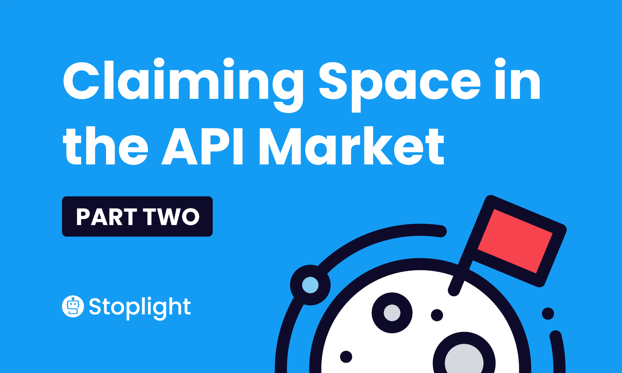 Claiming Space in the API Market: Part 2