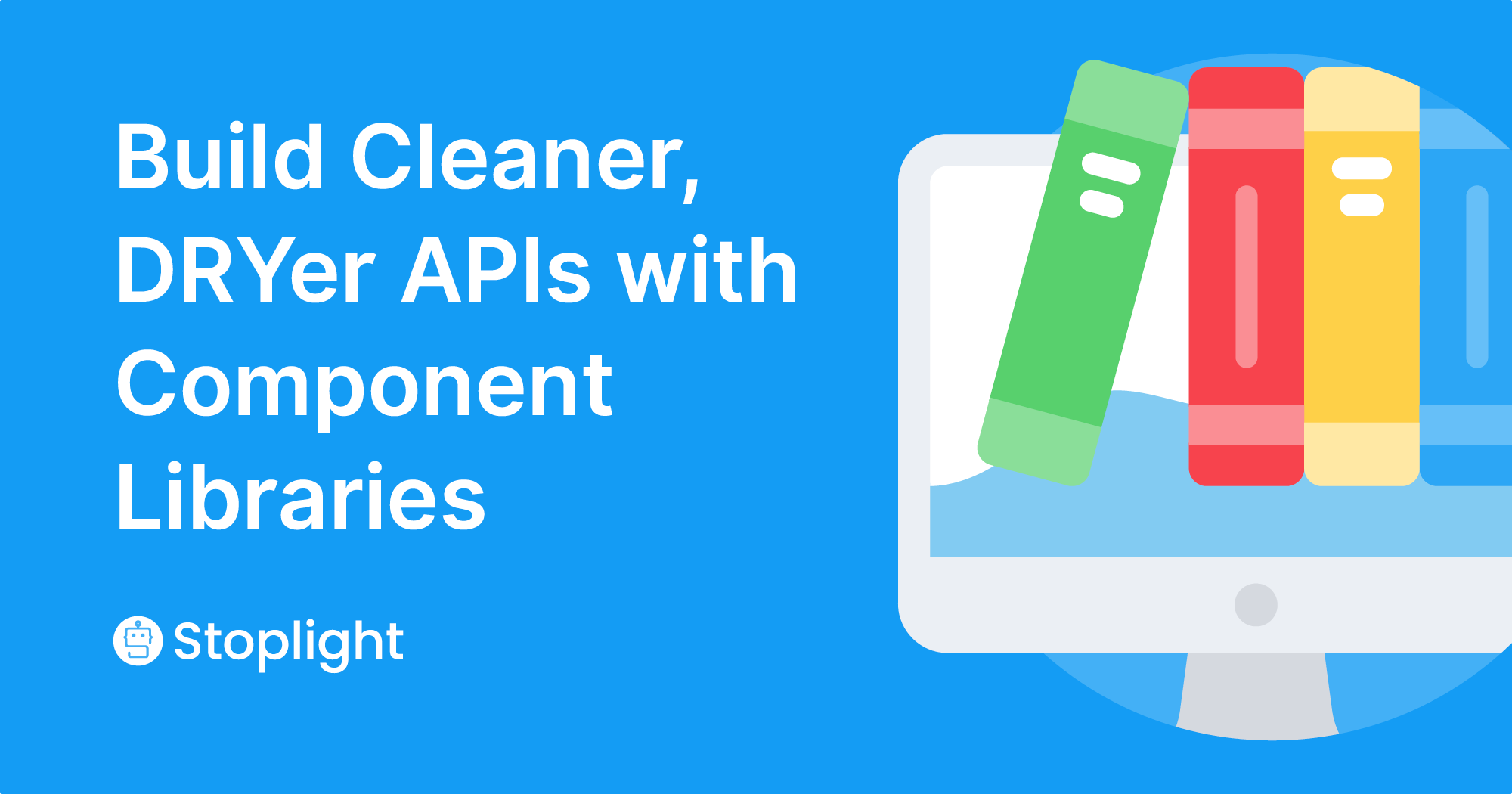 Build Cleaner, DRYer APIs with Component Libraries