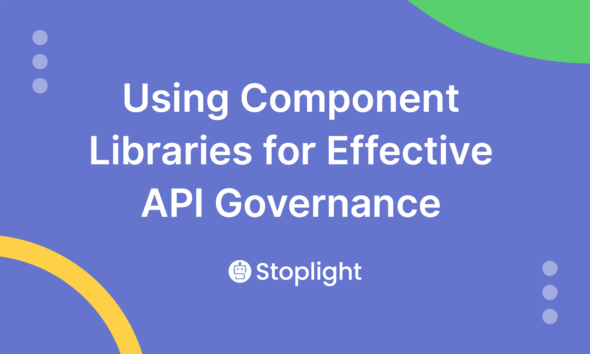 Using Component Libraries for Effective API Governance