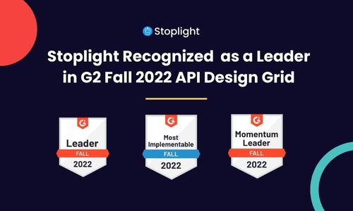 Stoplight Recognized Again as a Leader in the G2 Fall 2022 API Design Grid