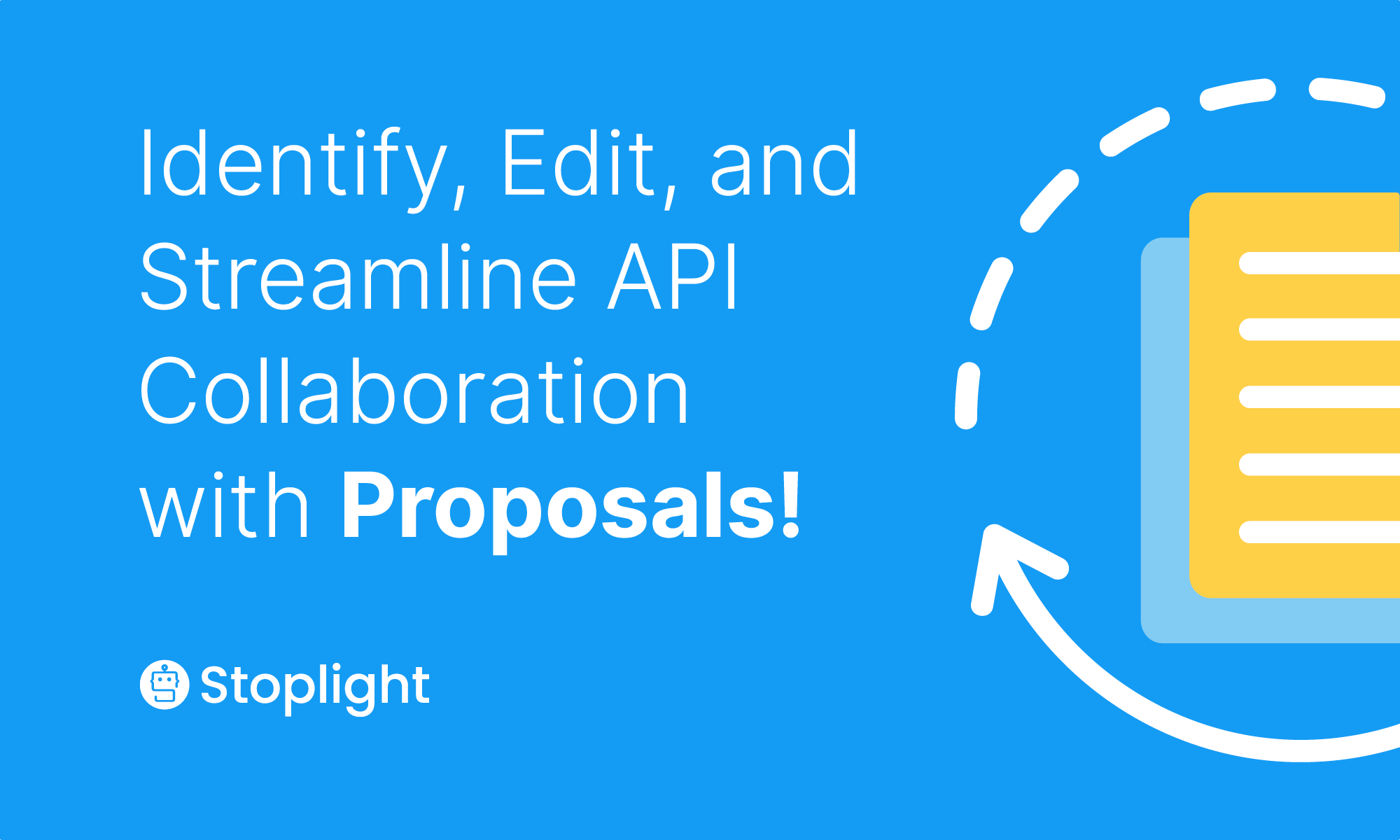 Identify, Edit, and Streamline API Collaboration with Proposals!