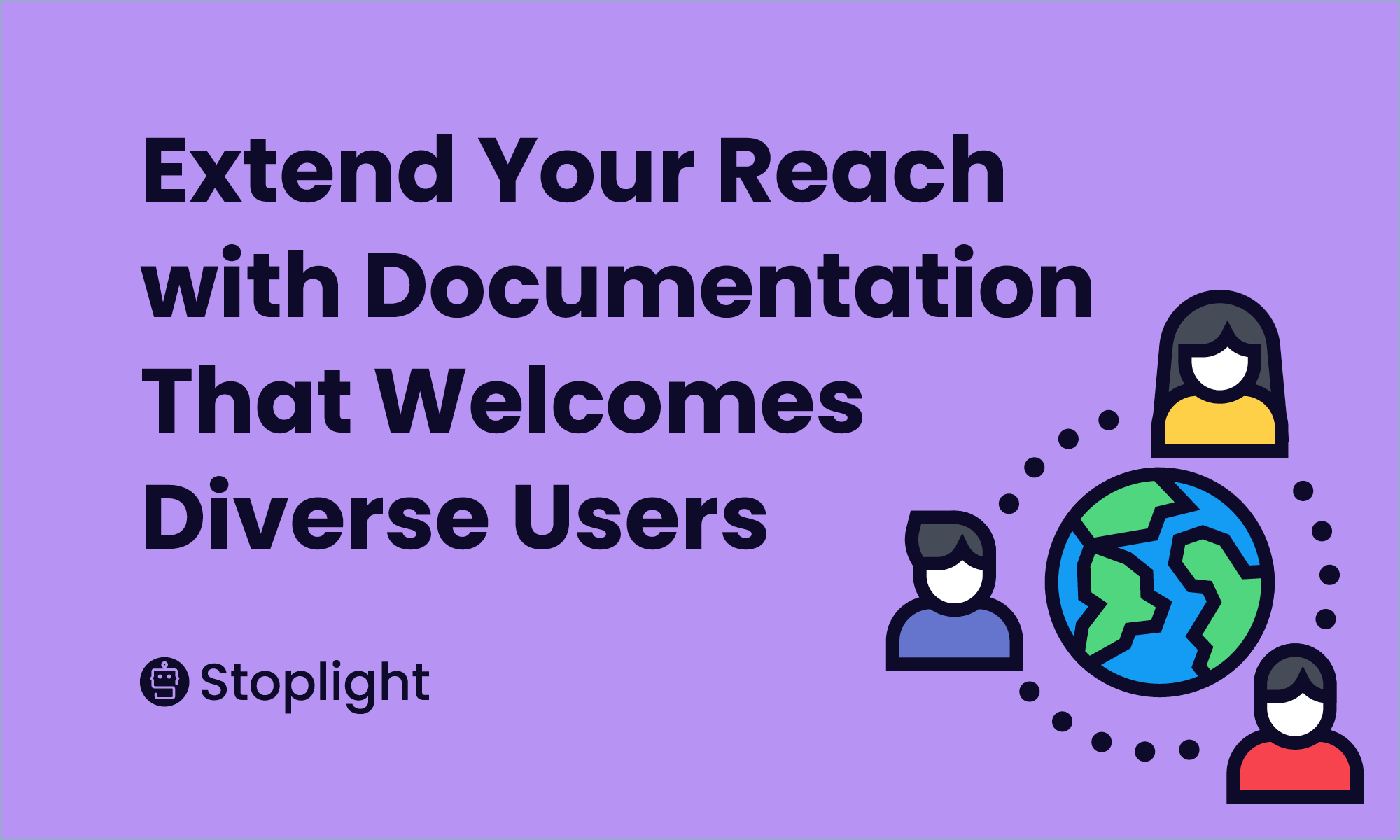 Extend Your Reach with Documentation that Welcomes Diverse Users