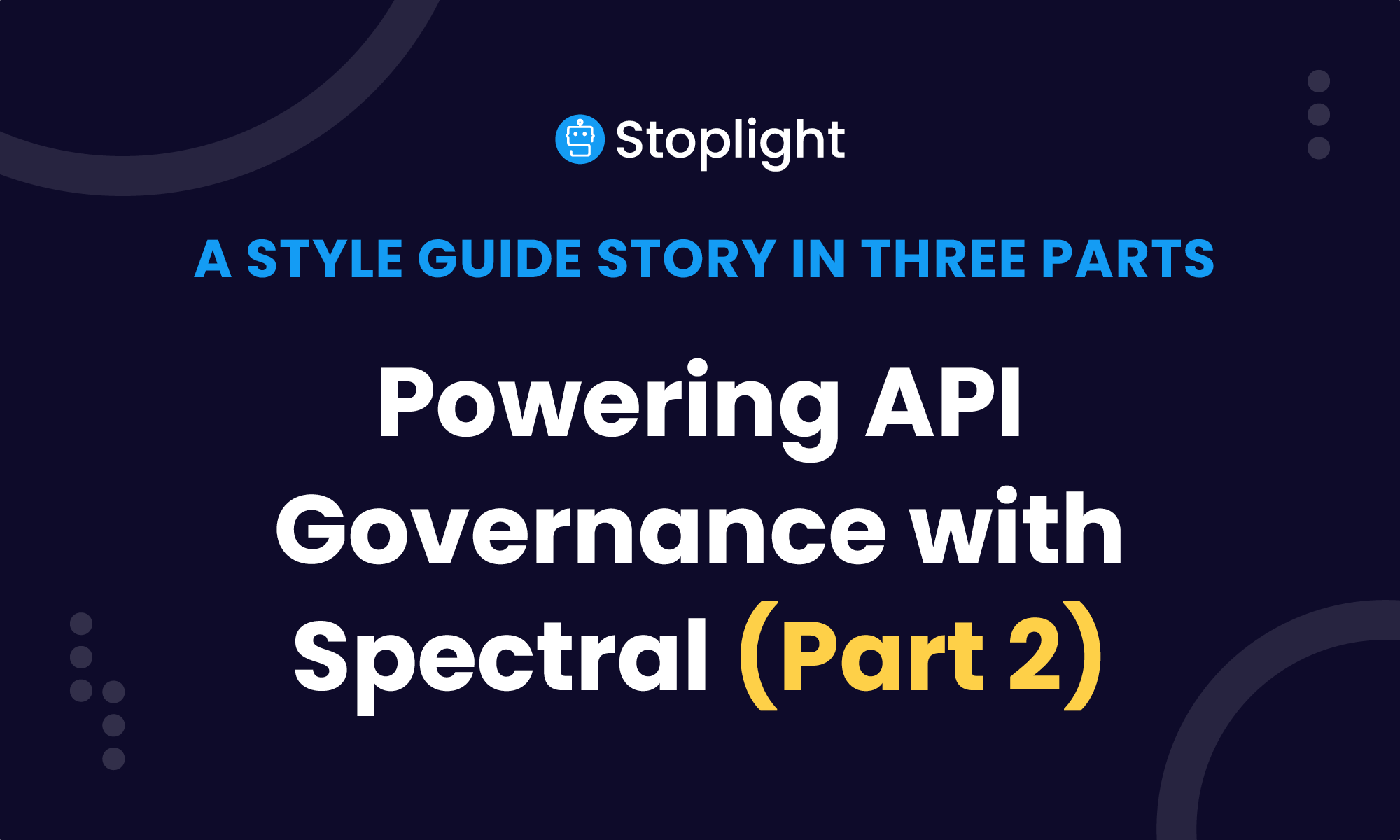 Powering API Governance with Spectral: Part Two
