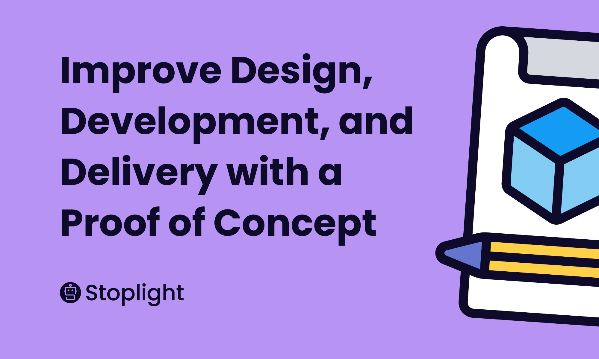 Improve Design, Development, and Delivery with a Proof of Concept