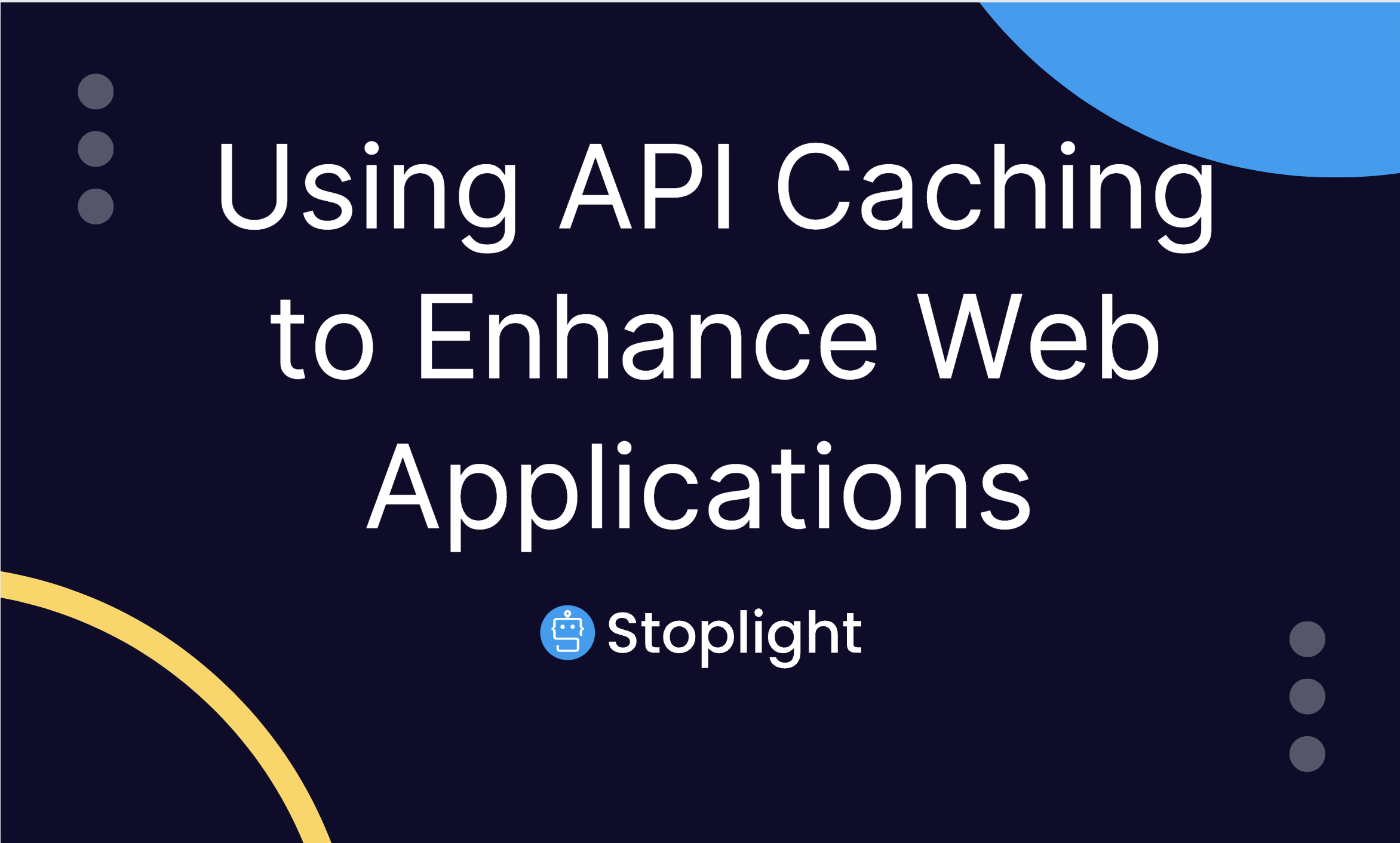Using API Caching to Enhance Web Applications