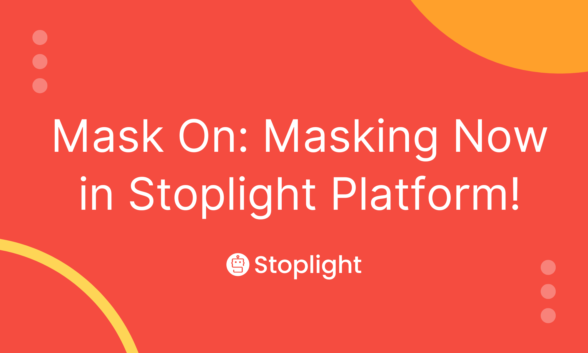 Mask On: Masking Now in Stoplight Platform!
