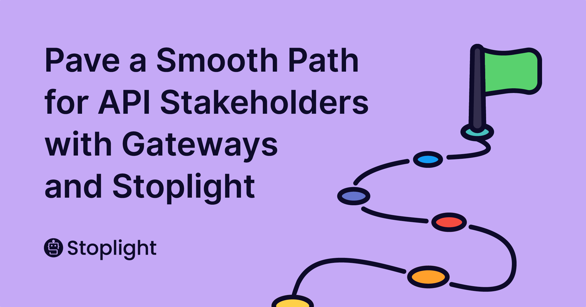 Pave a Smooth Path for API Stakeholders with Gateways and Stoplight