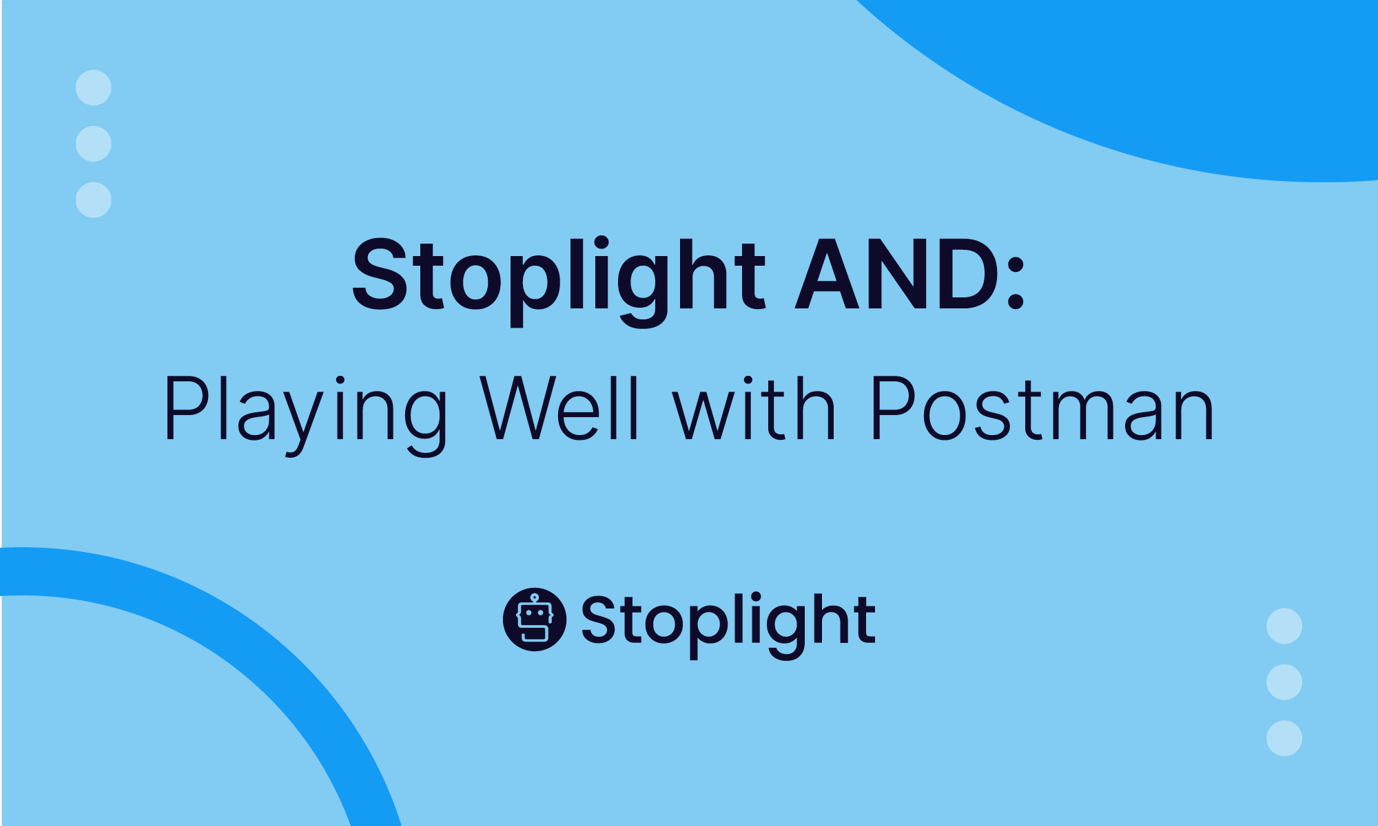 Stoplight AND: Playing well with Postman