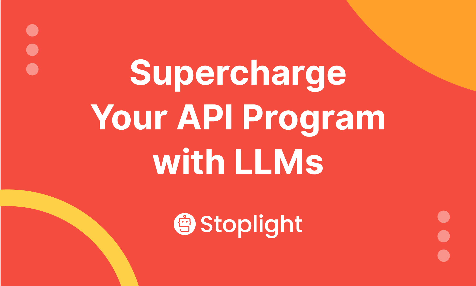 Supercharge Your API Program with LLMs