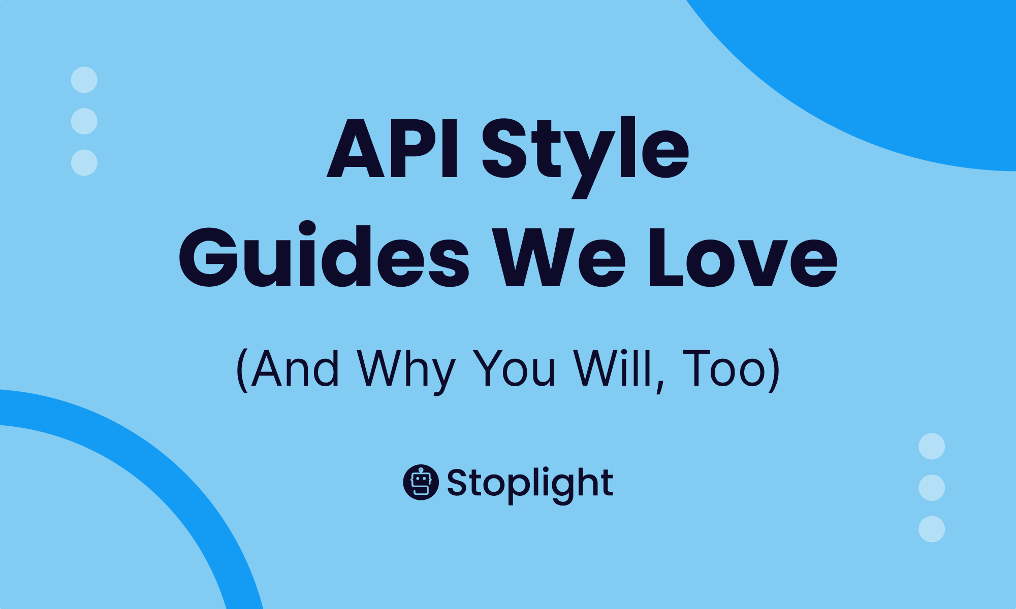 API Style Guides We Love (and Why You Will, Too)