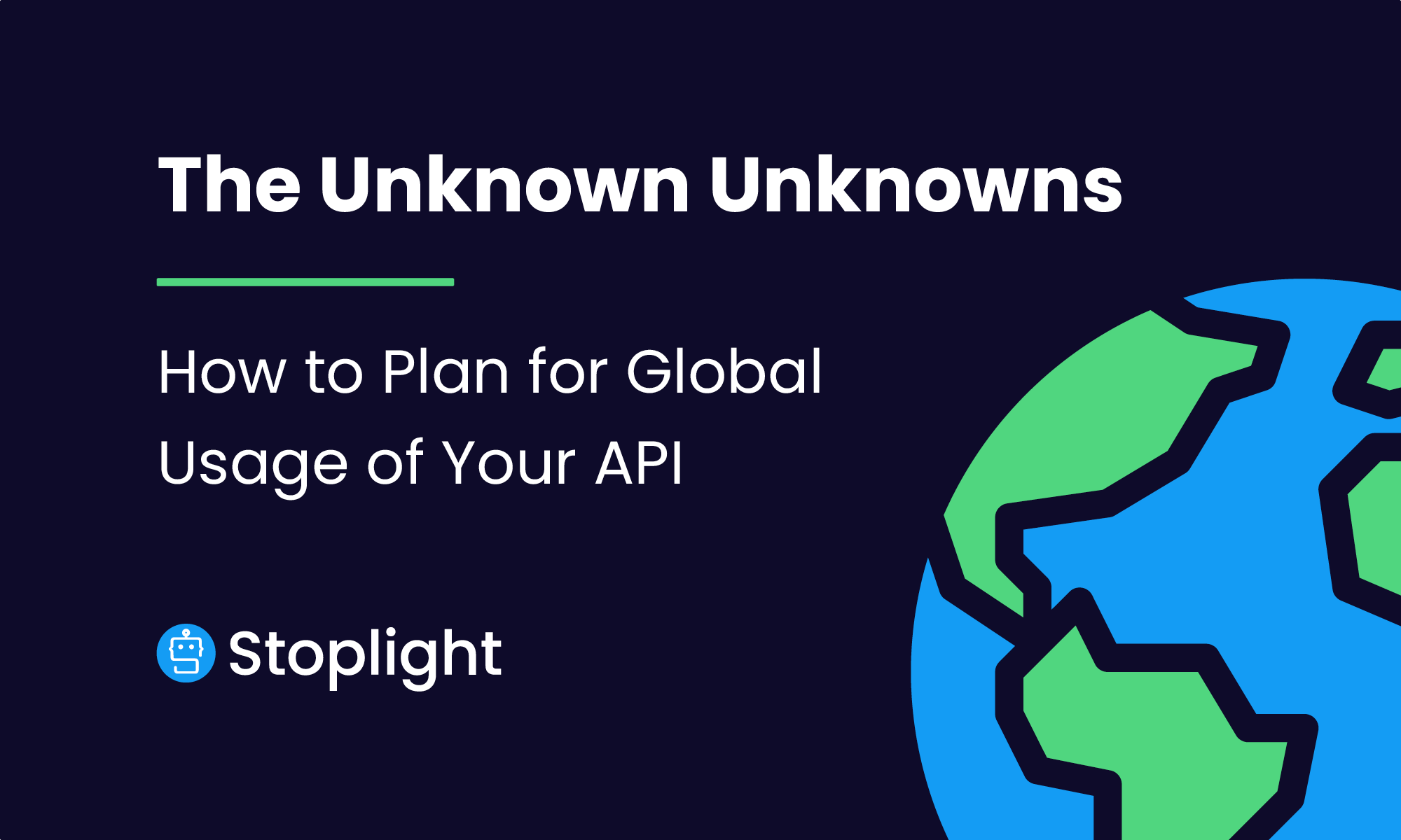 The Unknown Unknowns: How to plan for global usage of your API
