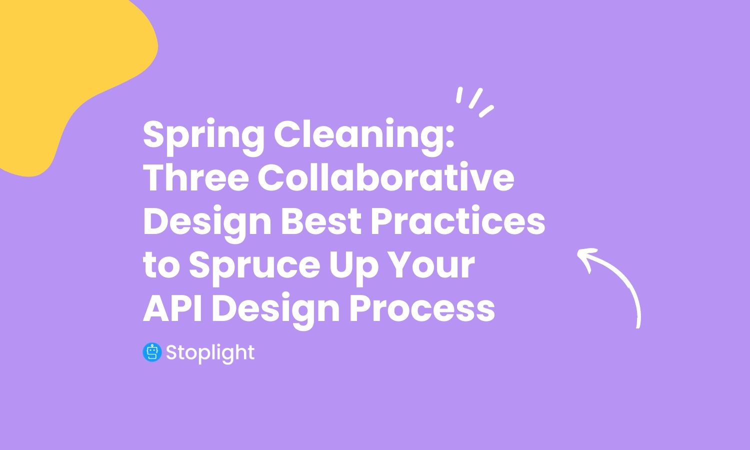 Three Collaborative Design Best Practices to Spruce Up Your API Design Process